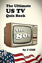 The Ultimate US TV Quiz Book: The '80s by