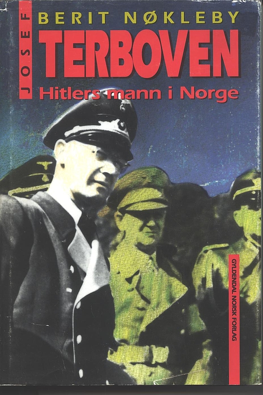 Josef Terboven Hitlers Mann I Norge By Berit Nøkleby Librarything